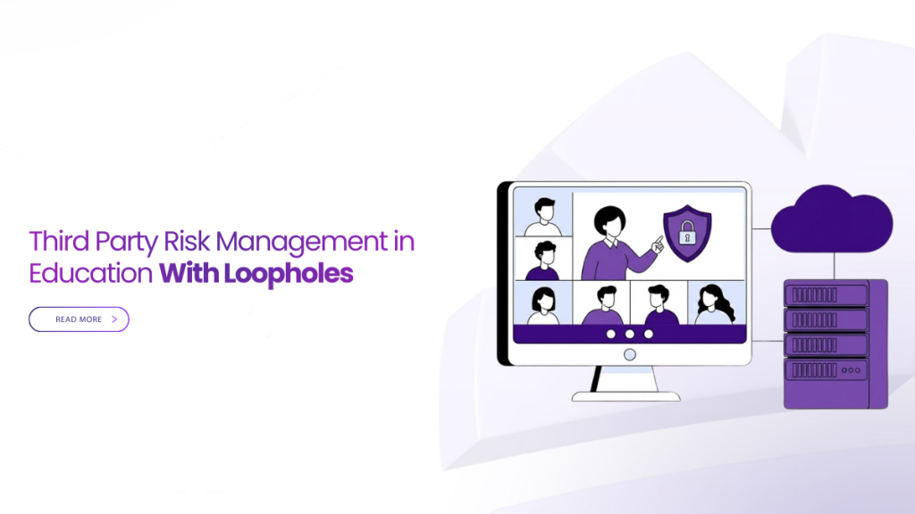 Third Party Risk Management in Education With Loopholes