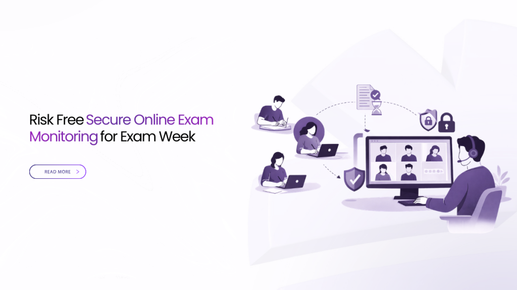 Risk Free Secure Online Exam Monitoring for Exam Week
